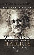 Selected Essays of Wilson Harris: The Unfinished Genesis of the Imagination Expeditions Into Cross-Culturality; Into the Labyrinth of the Family of Ma