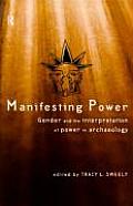 Manifesting Power: Gender and the Interpretation of Power in Archaeology