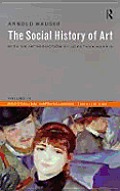 Social History of Art, Volume 4: Naturalism, Impressionism, the Film Age