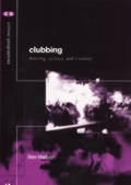 Clubbing: Dancing, Ecstasy, Vitality