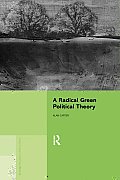 A Radical Green Political Theory
