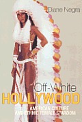 Off White Hollywood American Culture & Ethnic Female Stardom