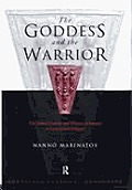 Goddess & the Warrior The Naked Goddess & Mistress of the Animals in Early Greek Religion