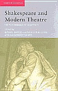Shakespeare and Modern Theatre: The Performance of Modernity
