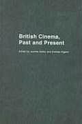 British Cinema, Past and Present
