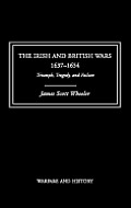 The Irish and British Wars, 1637-1654: Triumph, Tragedy, and Failure