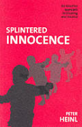 Splintered Innocence An Intuitive Approach to Treating War Trauma