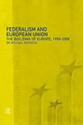 Federalism & European Union Building of Europe 1950 2000