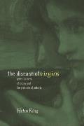 The Disease of Virgins: Green Sickness, Chlorosis and the Problems of Puberty