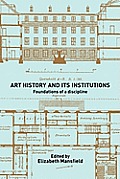 Art History and Its Institutions: The Nineteenth Century