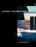 Architecture: The Subject Is Matter