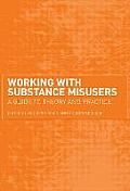 Working with Substance Misusers: A Guide to Theory and Practice
