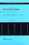 Aesthetic Order: A Philosophy of Order, Beauty and Art