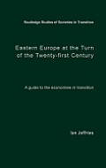 Eastern Europe at the Turn of the Twenty-First Century: A Guide to the Economies in Transition