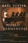The World of Parmenides: Essays on the Presocratic Enlightenment