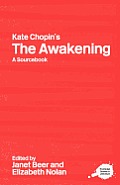 Kate Chopin's The Awakening: A Routledge Study Guide and Sourcebook