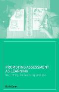 Promoting Assessment as Learning: Improving the Learning Process