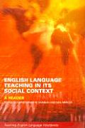 English Language Teaching in Its Social Context: A Reader