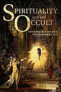 Spirituality & the Occult From the Renaissance to the Modern