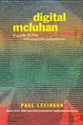 Digital McLuhan A Guide to the Information Millennium