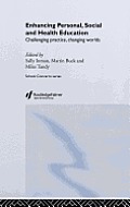 Enhancing Personal, Social and Health Education: Challenging Practice, Changing Worlds