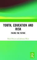 Youth, Education and Risk: Facing the Future