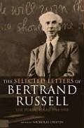 The Selected Letters of Bertrand Russell, Volume 2: The Public Years 1914-1970