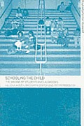 Schooling the Child: The Making of Students in Classrooms