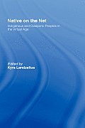 Native on the Net: Indigenous and Diasporic Peoples in the Virtual Age
