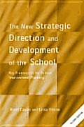 The New Strategic Direction and Development of the School: Key Frameworks for School Improvement Planning