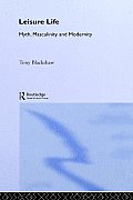 Leisure Life: Myth, Modernity and Masculinity