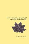 Why Good Is Good: The Sources of Morality