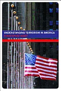 Understanding Terrorism in America From the Clan to al Qaeda
