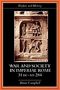 Warfare & Society in Imperial Rome 31 BC Ad 280