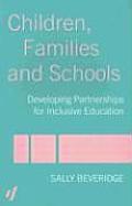 Children, Families and Schools: Developing Partnerships for Inclusive Education