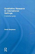 Qualitative Research in International Settings: A Practical Guide