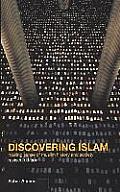 Discovering Islam: Making Sense of Muslim History and Society