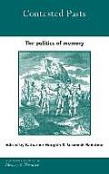 Contested Pasts: The Politics of Memory