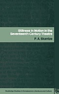 Stillness in Motion in the Seventeenth-Century Theatre
