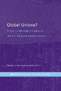 Global Unions?: Theory and Strategies of Organized Labour in the Global Political Economy