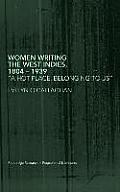 Women Writing the West Indies, 1804-1939: 'A Hot Place, Belonging to Us'