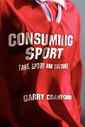 Consuming Sport: Fans, Sport and Culture