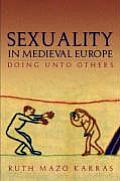 Sexuality in Medieval Europe Doing Unto Others
