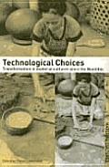 Technological Choices: Transformations in Material Cultures Since the Neolithic