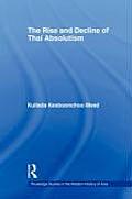 The Rise and Decline of Thai Absolutism