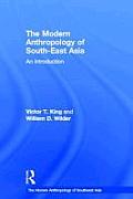 The Modern Anthropology of South-East Asia: An Introduction