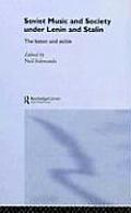 Soviet Music and Society under Lenin and Stalin: The Baton and Sickle