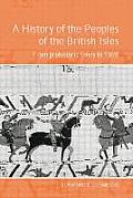 A History of the Peoples of the British Isles: From Prehistoric Times to 1688