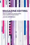 Magazine Editing How to Develop & Manage a Successful Publication
