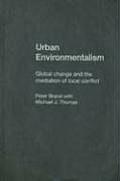 Urban Environmentalism: Global Change and the Mediation of Local Conflict